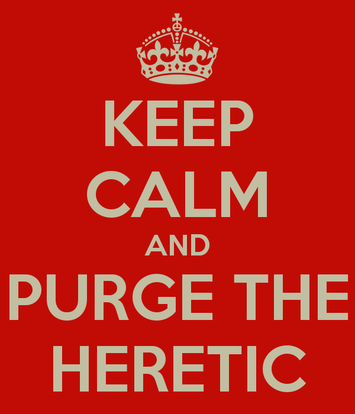 keep-calm-and-purge-the-heretic.png